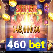 460 bet