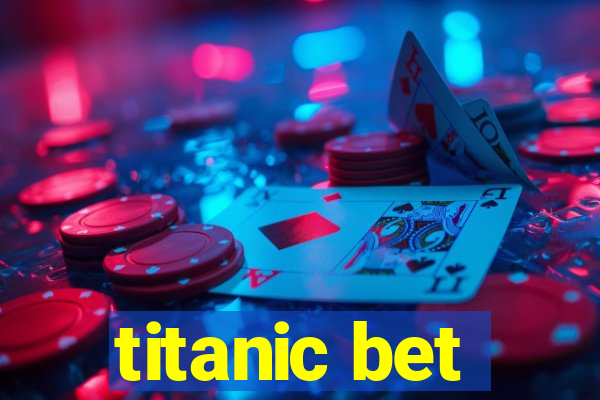 titanic bet