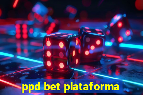 ppd bet plataforma