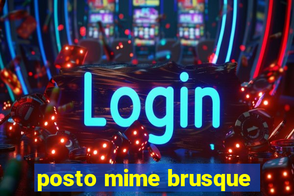 posto mime brusque