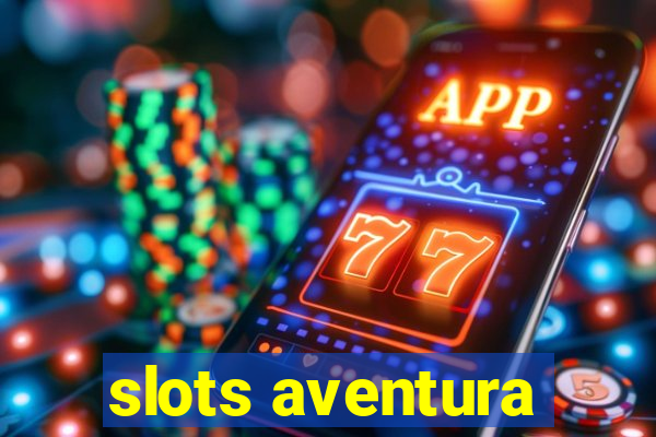 slots aventura