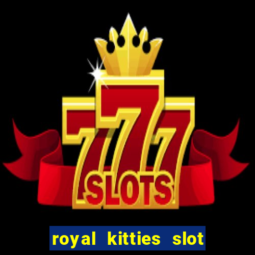 royal kitties slot free play