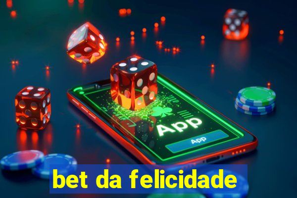 bet da felicidade