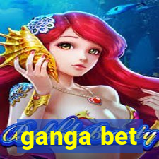 ganga bet