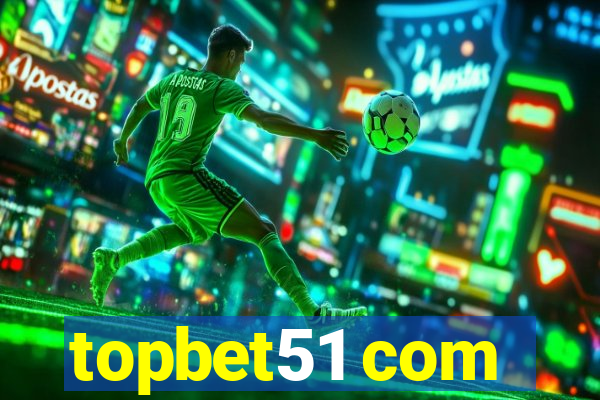 topbet51 com