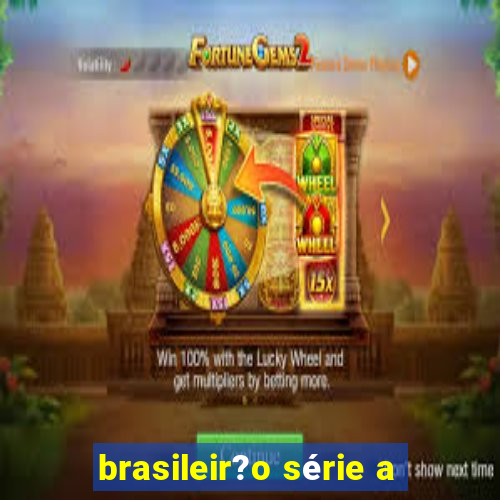 brasileir?o série a