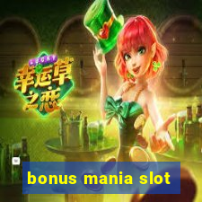 bonus mania slot