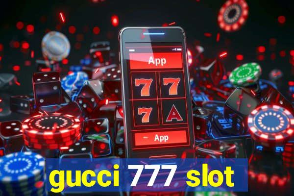 gucci 777 slot