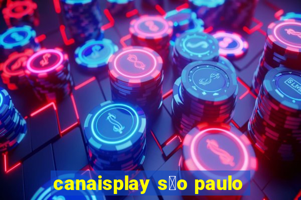 canaisplay s茫o paulo