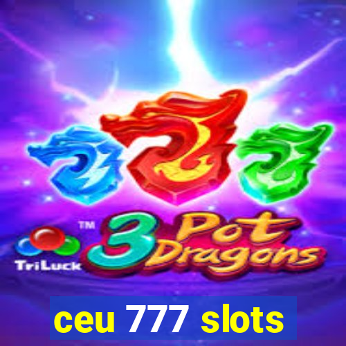 ceu 777 slots