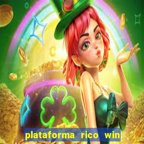 plataforma rico win paga mesmo