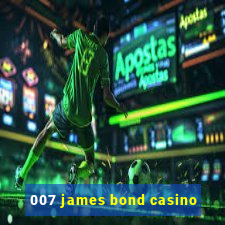 007 james bond casino