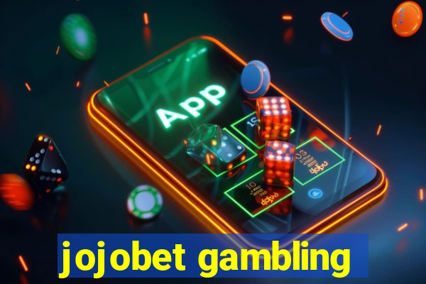 jojobet gambling