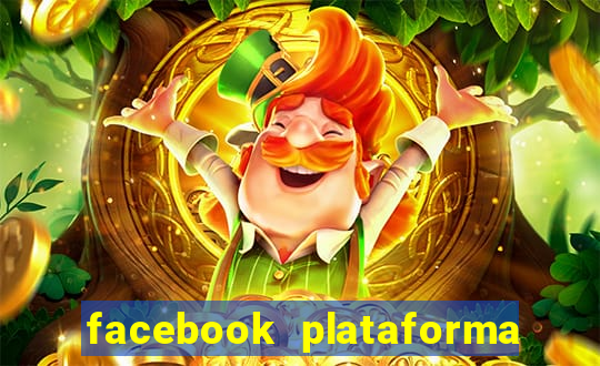 facebook plataforma pagando no cadastro