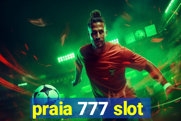 praia 777 slot