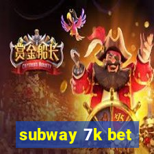 subway 7k bet