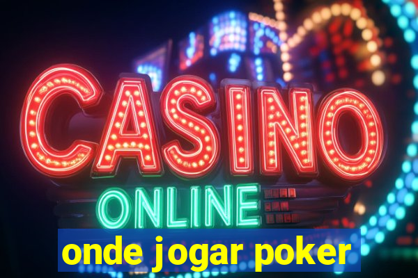 onde jogar poker