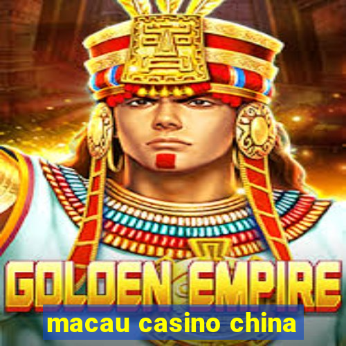 macau casino china