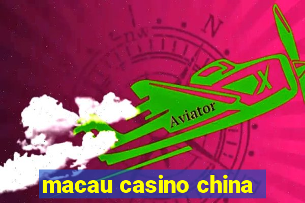 macau casino china