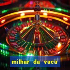 milhar da vaca mais atrasada