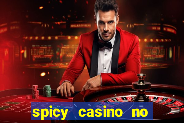 spicy casino no deposit bonus codes 2022