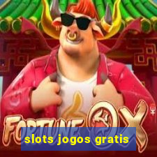 slots jogos gratis