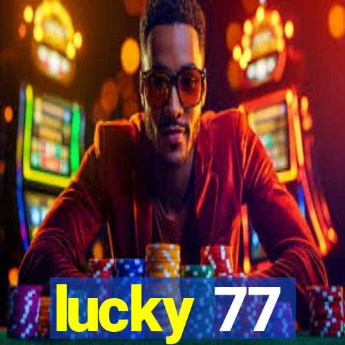 lucky 77