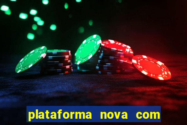 plataforma nova com bonus no cadastro