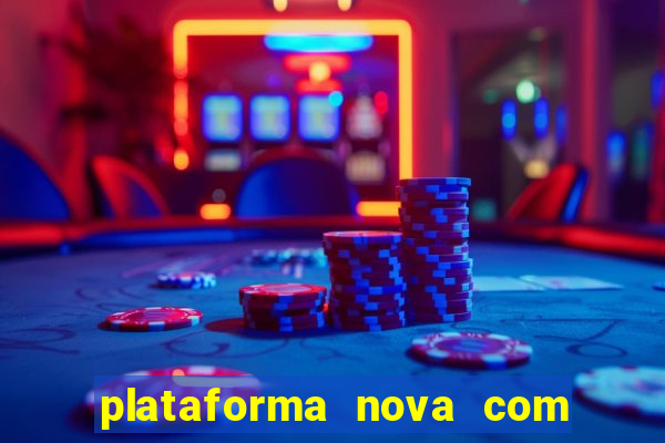 plataforma nova com bonus no cadastro