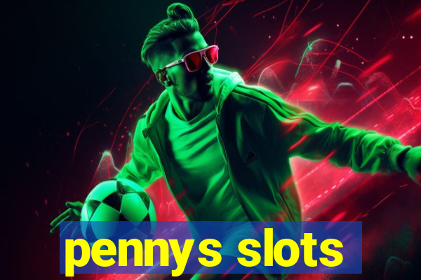 pennys slots