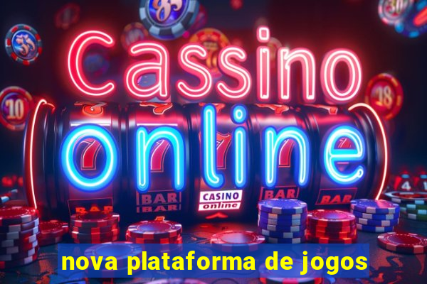 nova plataforma de jogos