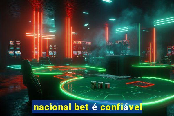 nacional bet é confiável