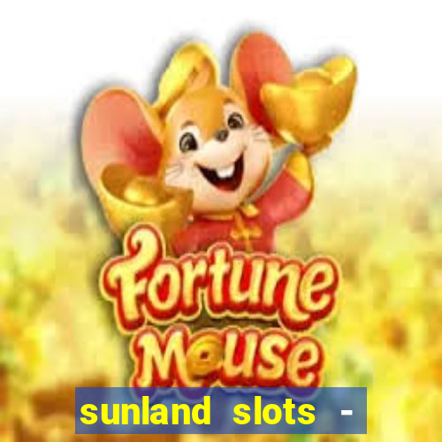 sunland slots - casino games