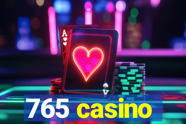 765 casino