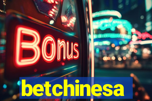 betchinesa