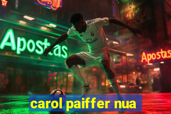 carol paiffer nua