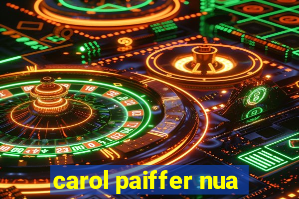 carol paiffer nua