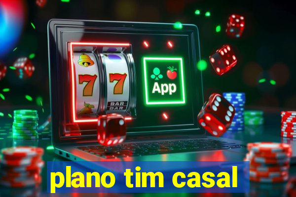 plano tim casal