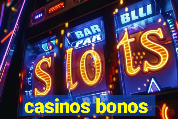 casinos bonos