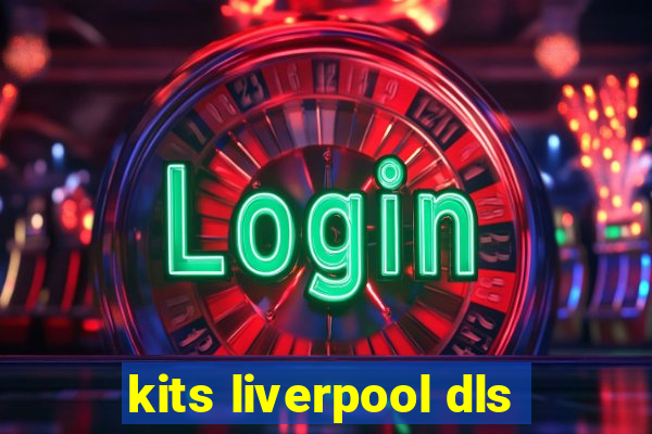 kits liverpool dls