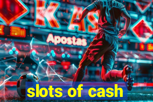 slots of cash