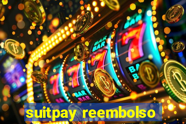 suitpay reembolso