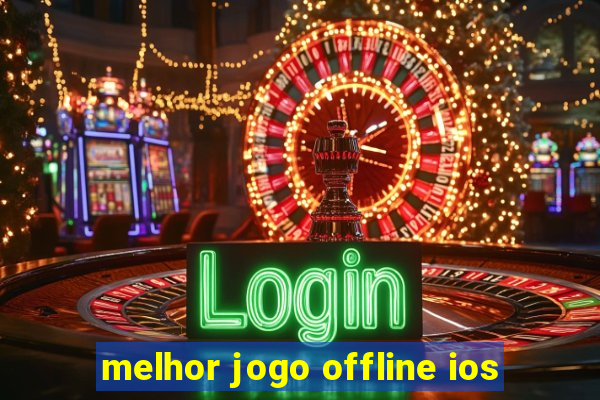 melhor jogo offline ios