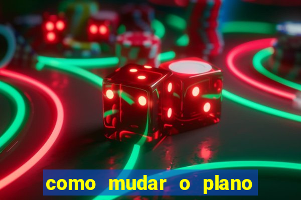 como mudar o plano tim beta mensal para semanal