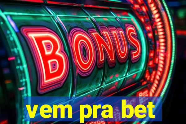 vem pra bet