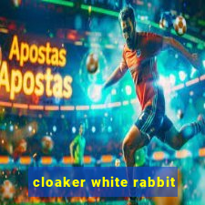 cloaker white rabbit