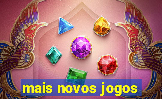 mais novos jogos