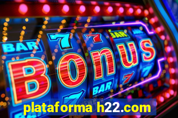 plataforma h22.com