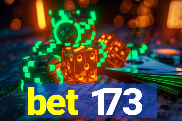 bet 173