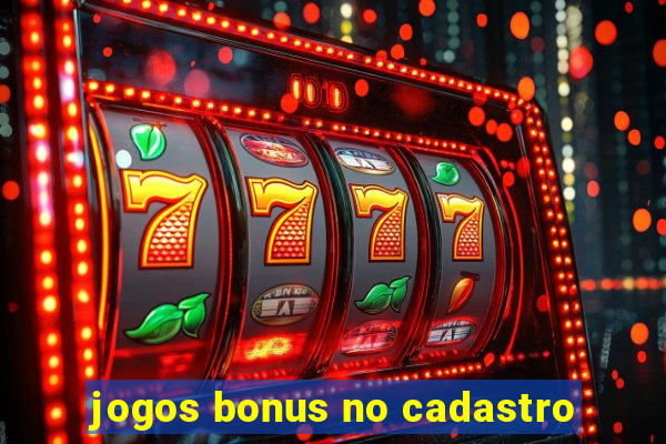 jogos bonus no cadastro